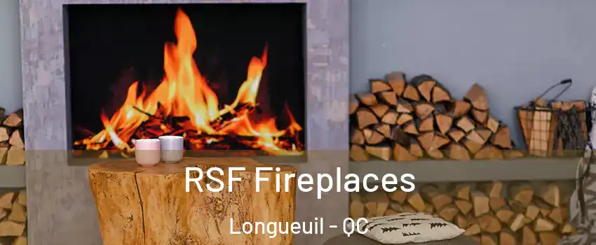  RSF Fireplaces Longueuil - QC