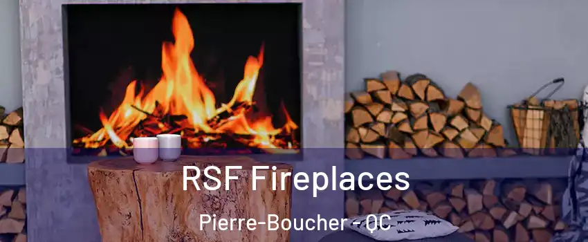  RSF Fireplaces Pierre-Boucher - QC