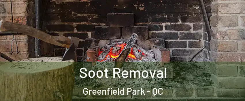  Soot Removal Greenfield Park - QC