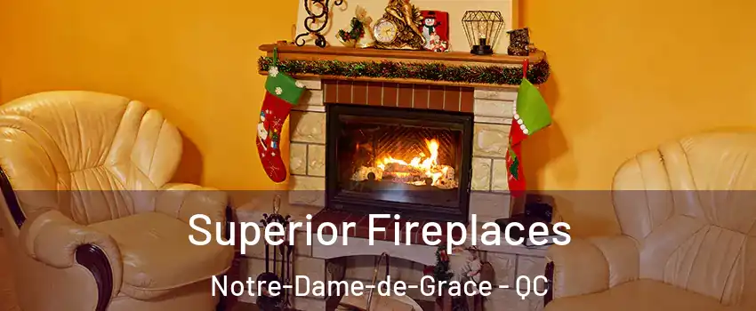  Superior Fireplaces Notre-Dame-de-Grace - QC
