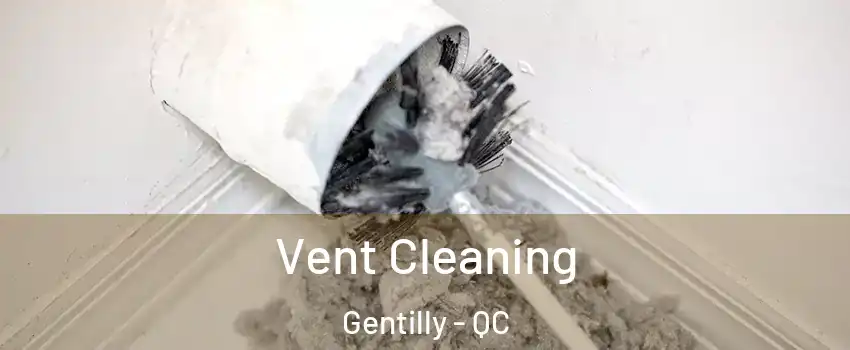  Vent Cleaning Gentilly - QC