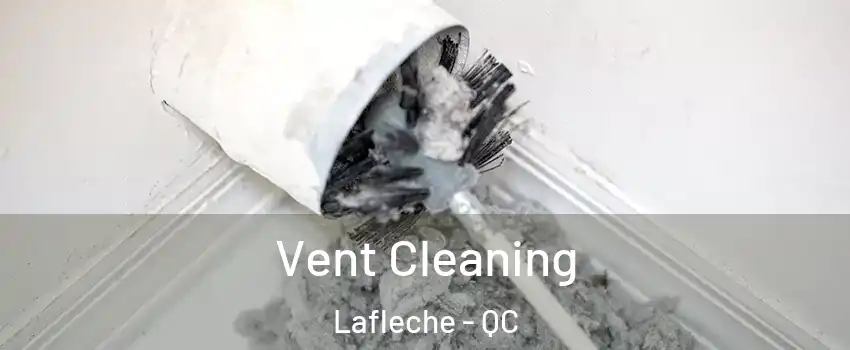  Vent Cleaning Lafleche - QC
