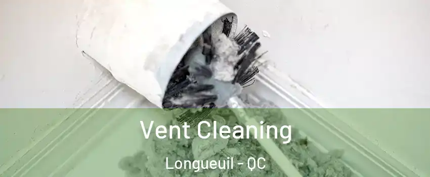  Vent Cleaning Longueuil - QC