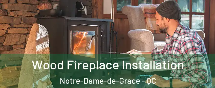  Wood Fireplace Installation Notre-Dame-de-Grace - QC