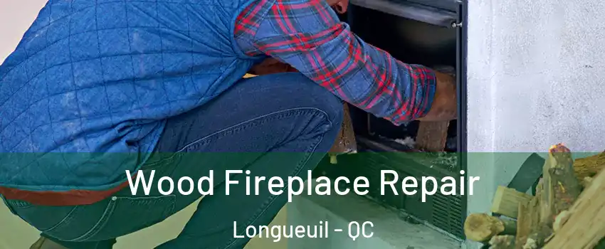  Wood Fireplace Repair Longueuil - QC