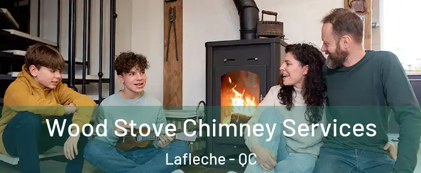  Wood Stove Chimney Services Lafleche - QC