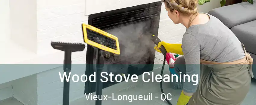  Wood Stove Cleaning Vieux-Longueuil - QC