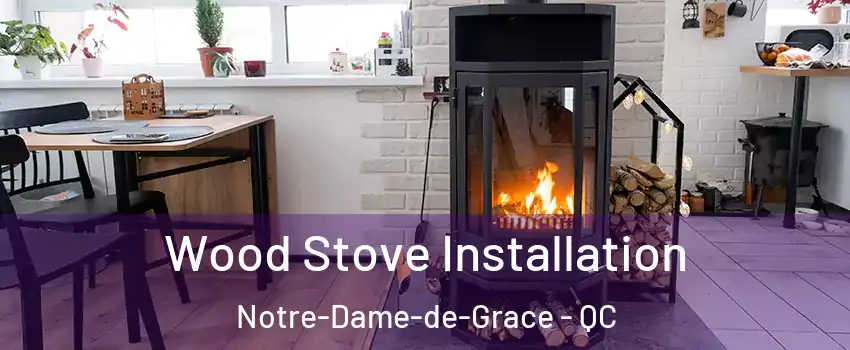  Wood Stove Installation Notre-Dame-de-Grace - QC